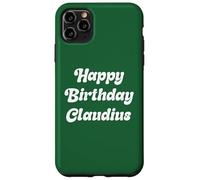 Happy Birthday Claudius Case for iPhone 11 Pro Max
