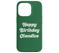 Happy Birthday Claudius Case for iPhone 13 Pro