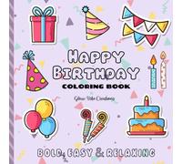 "HAPPY BIRTHDAY" COLORING BOOK: BOLD, EASY & RELAXING - NO AI (Coloring Books)