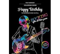 Happy Birthday Coloring Book: Roast Edition: Cheeky and Hilarious Birthday Roasts to Color - The Perfect Gift for Friends, Coworkers, and Grown-Ups