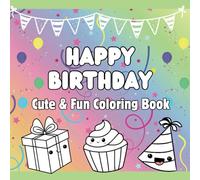 Happy Birthday - Cute & Fun Coloring Book: Simple Bold Styles