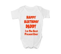 Happy Birthday Dad Best Present Ever Funny Babygrow Babies Gift Boy/Girl Vest Babies 0-3 white