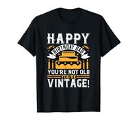 Happy Birthday Dad You're Not Old You're Vintage T-Shirt