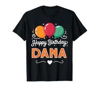 Happy Birthday Dana T-Shirt