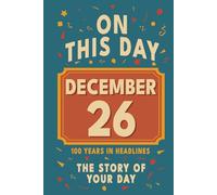 Happy Birthday! December 26: On This Day in Headlines - Nostalgic December 26 History Book with Authentic News and Memories - Perfect Birthday or Anniversary Gift