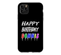 Happy Birthday Dennis Case for iPhone 11 Pro Max
