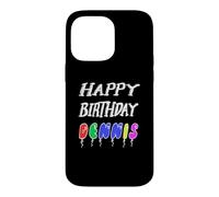Happy Birthday Dennis Case for iPhone 14 Pro Max