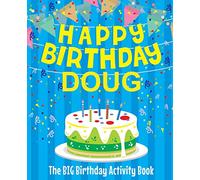 Happy Birthday Doug - The Big Birthday Activity Book: (Personalized Children's Activity Book)