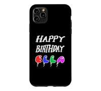 Happy Birthday Ella Case for iPhone 11 Pro Max