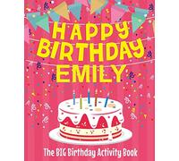 Happy Birthday Emily - The Big Birthday Activity Book: (Personalized Children's Activity Book)