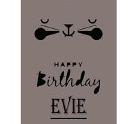 Happy Birthday Evie: Evie Happy Birthday GIFT . Sketchbook Cute Cat on cover. Large Unlined Blank Papers For Sketching, Drawing & Doodling ,110 Pages, ... Crayon Coloring and colored pencil drawing