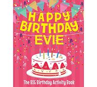 Happy Birthday Evie - The Big Birthday Activity Book: Personalized Children's Activity Book
