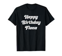 Happy Birthday Fiona T-Shirt