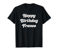 Happy Birthday Franco T-Shirt