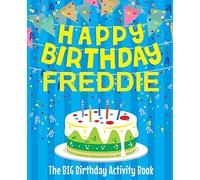 Happy Birthday Freddie - The Big Birthday Activity Book: (Personalized Children's Activity Book)
