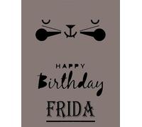 Happy Birthday Frida: Frida Happy Birthday GIFT . Sketchbook Cute Cat on cover. Large Unlined Blank Papers For Sketching, Drawing & Doodling ,110 ... Crayon Coloring and colored pencil drawing