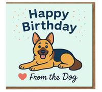 Happy Birthday From the Dog Card - Cute German Shepherd Illustration, Funny Pet Owner Birthday Card from the Dog for Mum, Dad, Husband, Wife or Friend