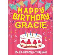 Happy Birthday Gracie - The Big Birthday Activity Book: (Personalized Children's Activity Book)
