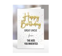Happy Birthday Great Uncle from the kids you inherited card, present, gifts for men, women, female, male, funny, joke, silly, gag, A5-134_117