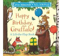 Happy Birthday, Gruffalo!: A lift-the-flap book with a pop-up ending! - Julia Donaldson Book