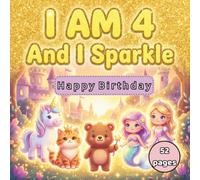 Happy Birthday I Am 4 and I Sparkle: Bold and Easy Birthday Coloring Book with Positive Affirmations: Simple and Cute Unicorns, Mermaids, Fairies, and ... Happy Birthday Bold and Easy Coloring Books)