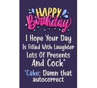 Happy Birthday I Hope Your Day Is Filled With Lots Of Presents, Funny Birthday Notebook Gift For Women, Friends, Female, Girlfriend, Fiancee, Wife ... Lined Notebook / Journal Gift, 120 pages, 6x9