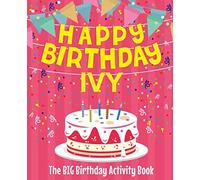 Happy Birthday Ivy - The Big Birthday Activity Book: (Personalized Children's Activity Book)