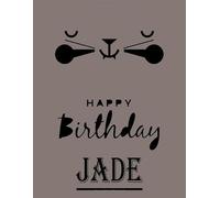Happy Birthday Jade: Jade Happy Birthday GIFT . Sketchbook Cute Cat on cover. Large Unlined Blank Papers For Sketching, Drawing & Doodling ,110 Pages, ... Crayon Coloring and colored pencil drawing