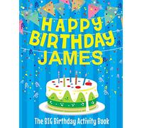 Happy Birthday James : The Big Birthday Activity Book: Personalized Books for Kids
