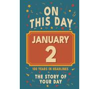 Happy Birthday! January 2: On This Day in Headlines - Nostalgic January 2 History Book with Authentic News and Memories - Perfect Birthday or Anniversary Gift