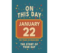 Happy Birthday! January 22: On This Day in Headlines - Nostalgic January 22 History Book with Authentic News and Memories - Perfect Birthday or Anniversary Gift