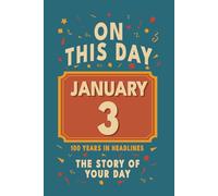 Happy Birthday! January 3: On This Day in Headlines - Nostalgic January 3 History Book with Authentic News and Memories - Perfect Birthday or Anniversary Gift