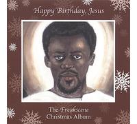 Various Artists - Happy Birthday Jesus the Freakscene Christmas Albu