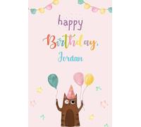Happy Birthday Jordan Notebook: Birthday Gift/Journal/Notebook/Diary/Unique Greeting Card Alternative, 6x9 Inches, 120 Pages