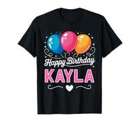 Happy Birthday Kayla T-Shirt