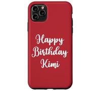 Happy Birthday Kimi Case for iPhone 11 Pro Max