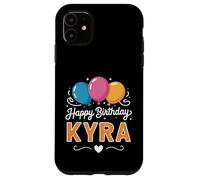 Happy Birthday Kyra Case for iPhone 11