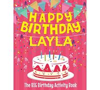 Happy Birthday Layla - The Big Birthday Activity Book: (Personalized Children's Activity Book)