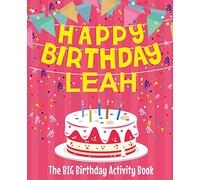 Happy Birthday Leah - The Big Birthday Activity Book: (Personalized Children's Activity Book)