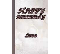 Happy birthday Lena notebook : 100 emotional words in every single page: Cute and elegant journal perfect as a gift for women and girls | lined notebook /journal 100 pages 6"x 9" inches