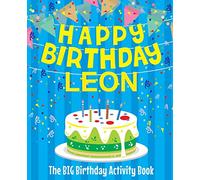 Happy Birthday Leon - The Big Birthday Activity Book: (Personalized Children's Activity Book)