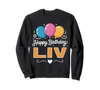 Happy Birthday Liv Sweatshirt