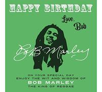 Happy Birthday-Love, Bob: On Your Special Day, Enjoy the Wit and Wisdom of Bob Marley, the King of Reggae: 7