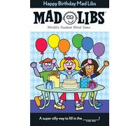 Happy Birthday Mad Libs: World's Greatest Word Game