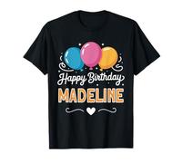 Happy Birthday Madeline T-Shirt