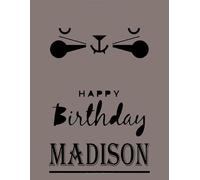 Happy Birthday Madison: Madison Happy Birthday GIFT . Sketchbook Cute Cat on cover. Large Unlined Blank Papers For Sketching, Drawing & Doodling ,110 ... Crayon Coloring and colored pencil drawing