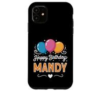 Happy Birthday Mandy Case for iPhone 11