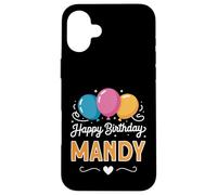 Happy Birthday Mandy Case for iPhone 16 Plus