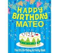 Happy Birthday Mateo - The Big Birthday Activity Book: (Personalized Children's Activity Book)