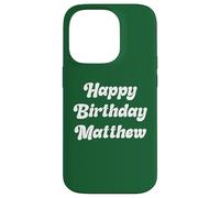 Happy Birthday Matthew Case for iPhone 14 Pro